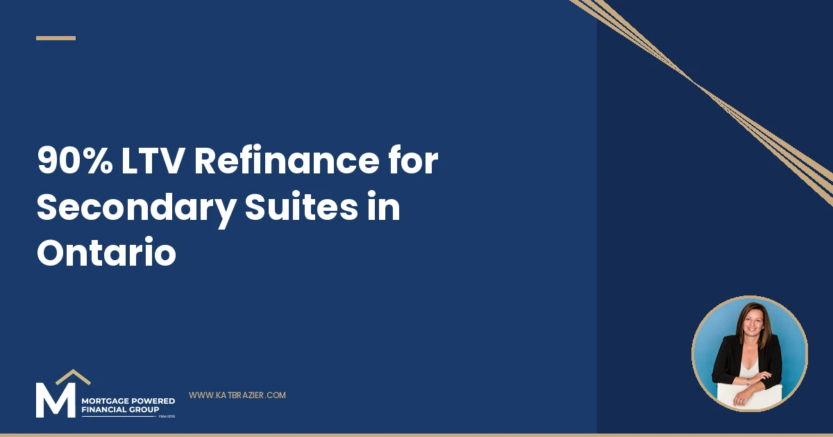 90% LTV Refinance for a Secondary Suite in Ontario: How It Works