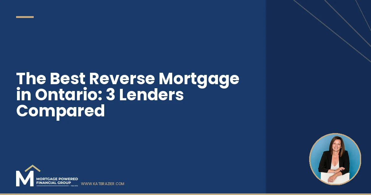 The Best Reverse Mortgage in Ontario: CHIP vs Equitable vs Home Trust