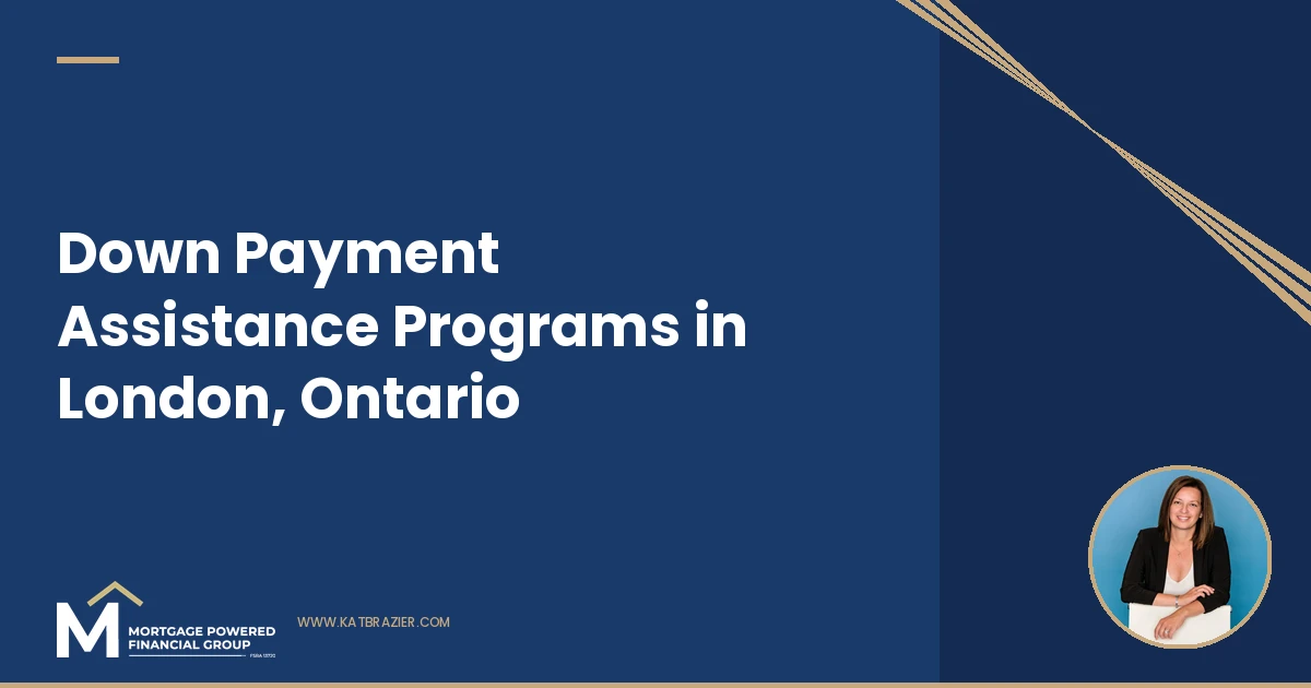 London Ontario Down Payment Assistance: The $25,000 Home Loan Program Explained