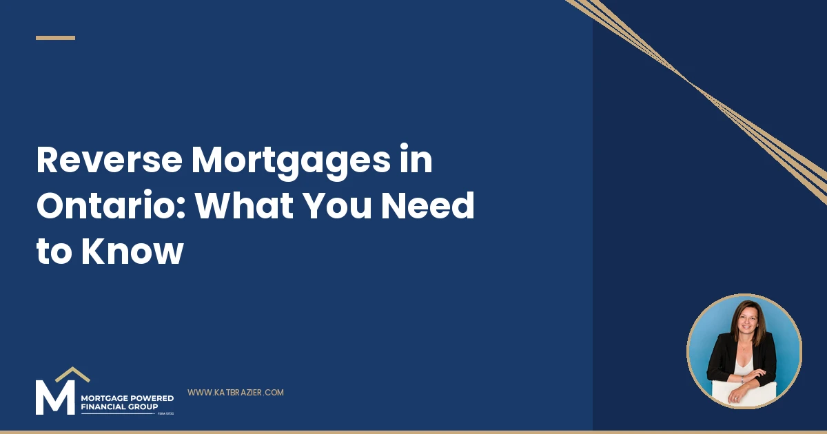 Reverse Mortgages in Ontario: How They Work, Who Qualifies, and What It Costs